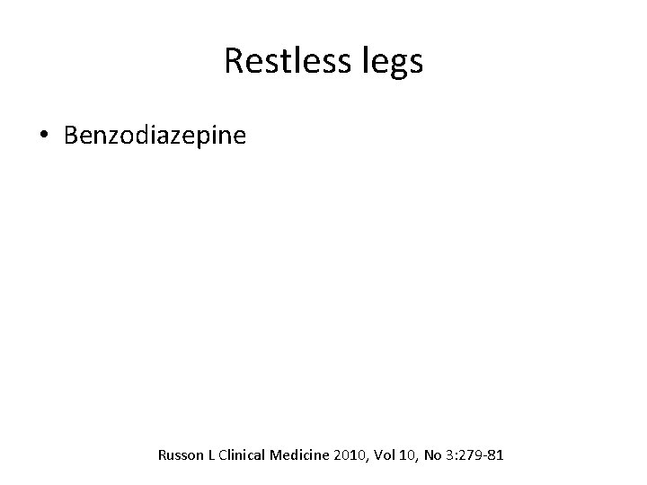 Restless legs • Benzodiazepine Russon L Clinical Medicine 2010, Vol 10, No 3: 279