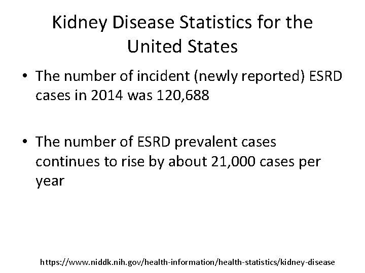 Kidney Disease Statistics for the United States • The number of incident (newly reported)