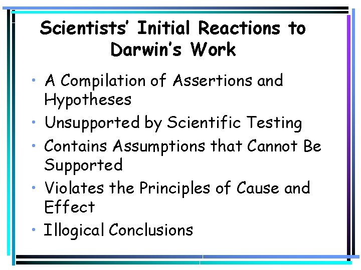 Scientists’ Initial Reactions to Darwin’s Work • A Compilation of Assertions and Hypotheses •