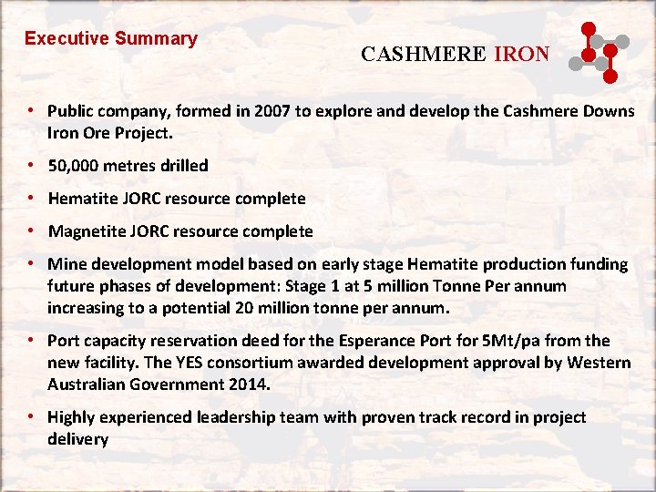 Executive Summary CASHMERE IRON • Public company, formed in 2007 to explore and develop Executive Summary CASHMERE IRON • Public company, formed in 2007 to explore and develop