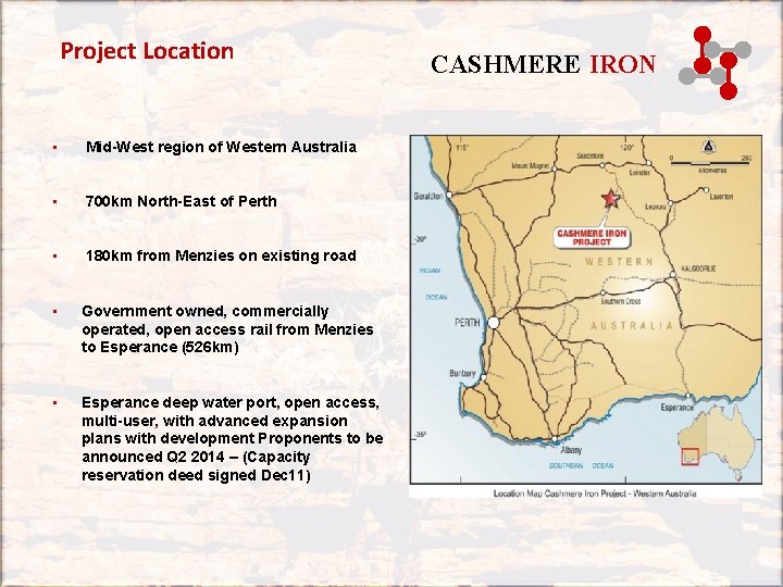 Project Location • Mid-West region of Western Australia • 700 km North-East of Perth Project Location • Mid-West region of Western Australia • 700 km North-East of Perth