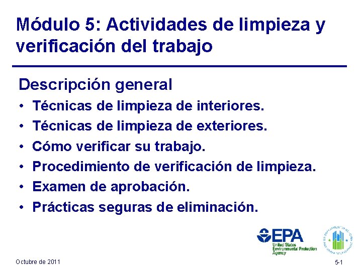Módulo 5: Actividades de limpieza y verificación del trabajo Descripción general • • •