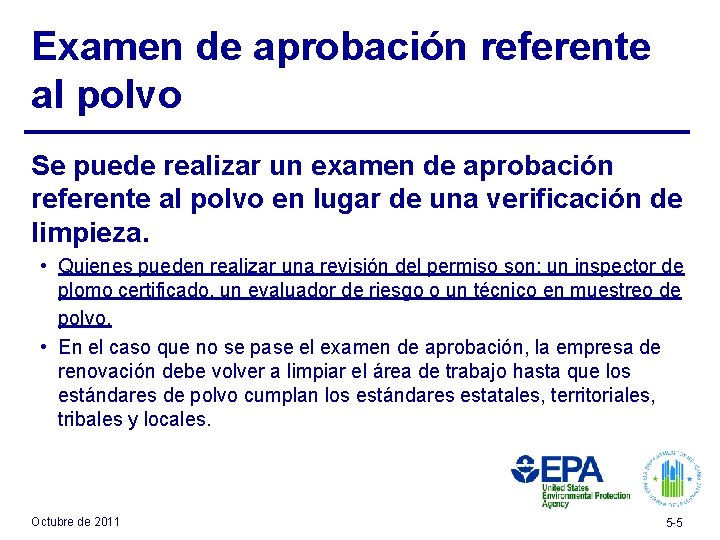 Examen de aprobación referente al polvo Se puede realizar un examen de aprobación referente