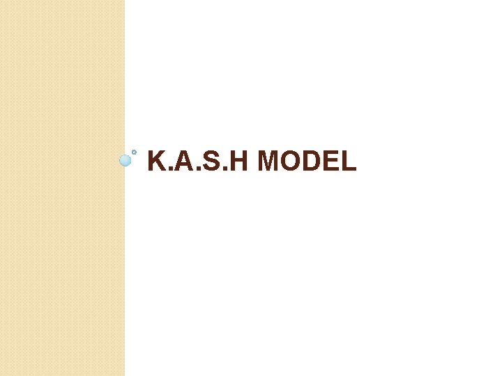 K. A. S. H MODEL 
