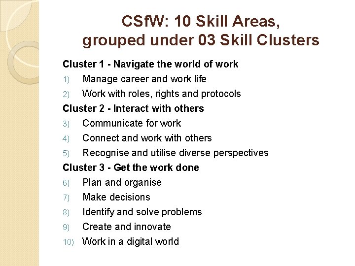 CSf. W: 10 Skill Areas, grouped under 03 Skill Clusters Cluster 1 - Navigate