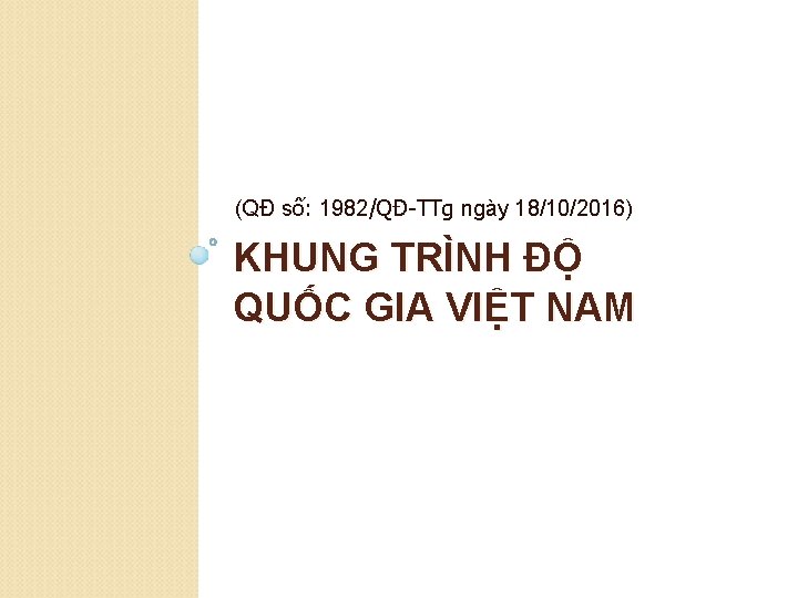 (QĐ số: 1982/QĐ-TTg ngày 18/10/2016) KHUNG TRÌNH ĐỘ QUỐC GIA VIỆT NAM 