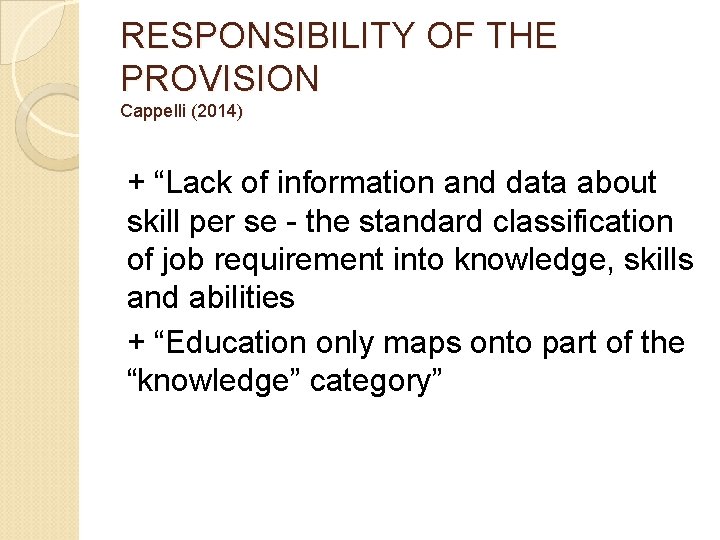RESPONSIBILITY OF THE PROVISION Cappelli (2014) + “Lack of information and data about skill