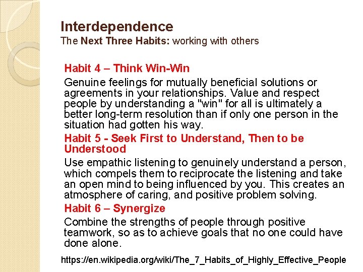 Interdependence The Next Three Habits: working with others Habit 4 – Think Win-Win Genuine