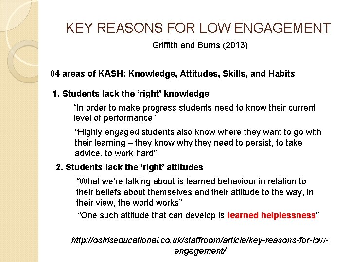 KEY REASONS FOR LOW ENGAGEMENT Griffith and Burns (2013) 04 areas of KASH: Knowledge,