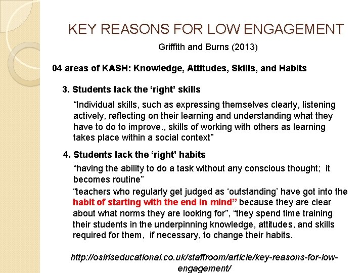 KEY REASONS FOR LOW ENGAGEMENT Griffith and Burns (2013) 04 areas of KASH: Knowledge,