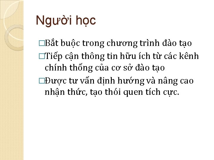 Người học �Bắt buộc trong chương trình đào tạo �Tiếp cận thông tin hữu