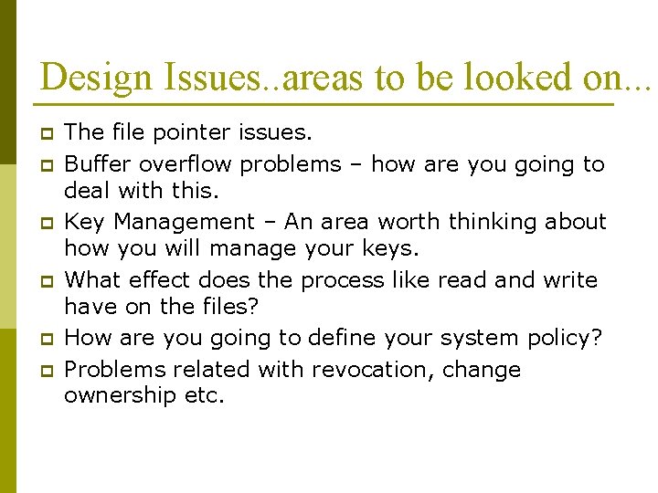 Design Issues. . areas to be looked on. . . p p p The