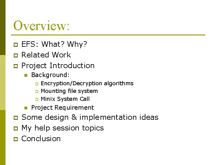 Overview: p p p EFS: What? Why? Related Work Project Introduction n Background: p