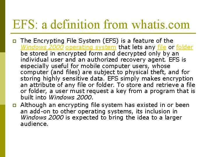 EFS: a definition from whatis. com p p The Encrypting File System (EFS) is