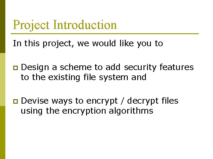 Project Introduction In this project, we would like you to p Design a scheme
