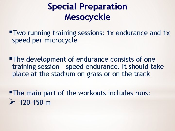 Special Preparation Mesocyckle §Two running training sessions: 1 x endurance and 1 x speed