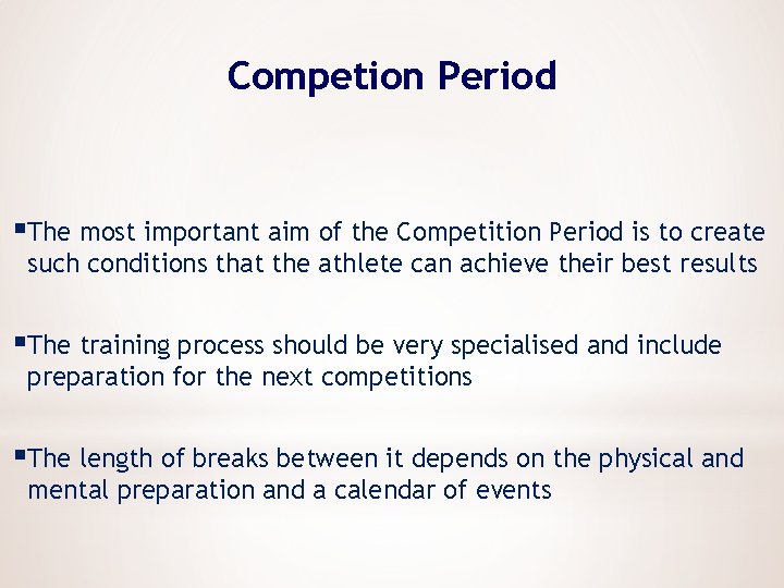 Competion Period §The most important aim of the Competition Period is to create such