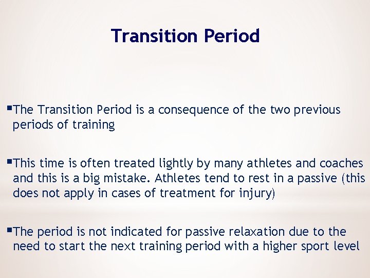 Transition Period §The Transition Period is a consequence of the two previous periods of