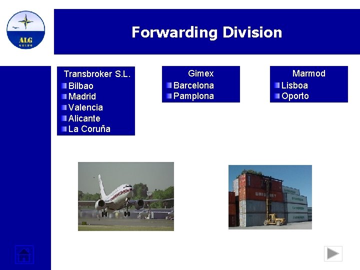 Forwarding Division Transbroker S. L. Bilbao Madrid Valencia Alicante La Coruña Gimex Barcelona Pamplona