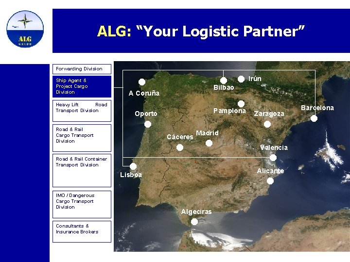 ALG: “Your Logistic Partner” Forwarding Division Ship Agent & Project Cargo Division Heavy Lift