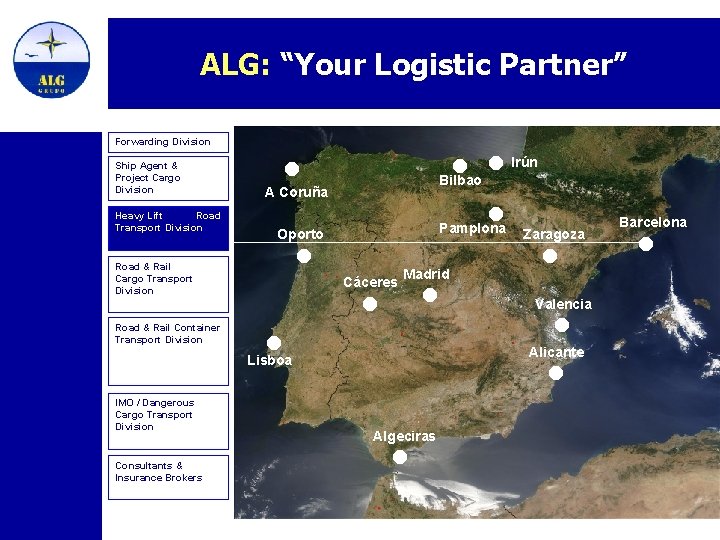 ALG: “Your Logistic Partner” Forwarding Division Ship Agent & Project Cargo Division Heavy Lift