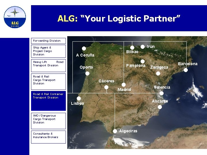 ALG: “Your Logistic Partner” Forwarding Division Ship Agent & Project Cargo Division Heavy Lift