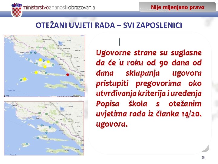 Nije mijenjano pravo OTEŽANI UVJETI RADA – SVI ZAPOSLENICI čl. 13. st. 6. Ugovorne