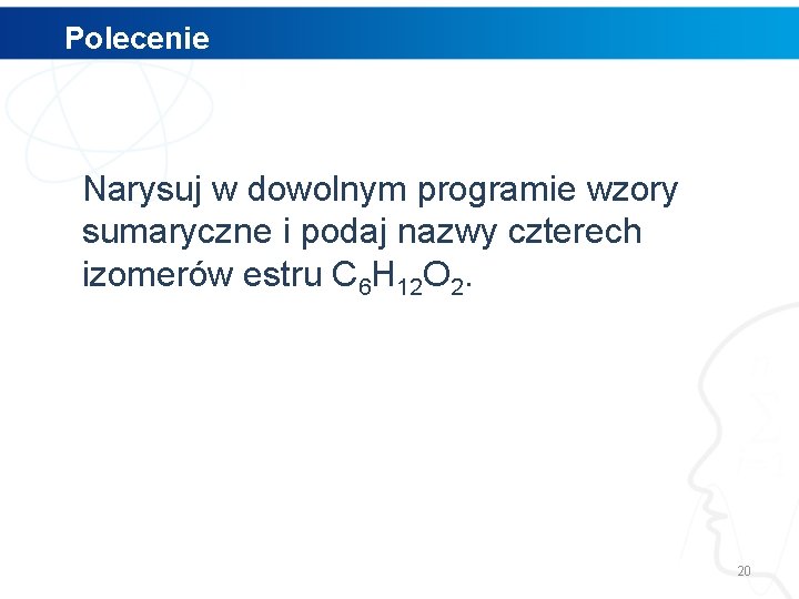 Polecenie Narysuj w dowolnym programie wzory sumaryczne i podaj nazwy czterech izomerów estru C