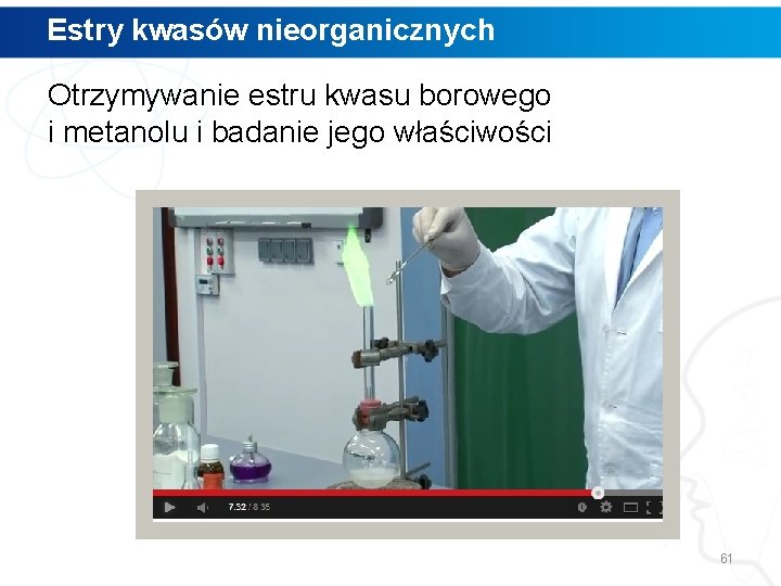 Estry kwasów nieorganicznych Otrzymywanie estru kwasu borowego i metanolu i badanie jego właściwości 61