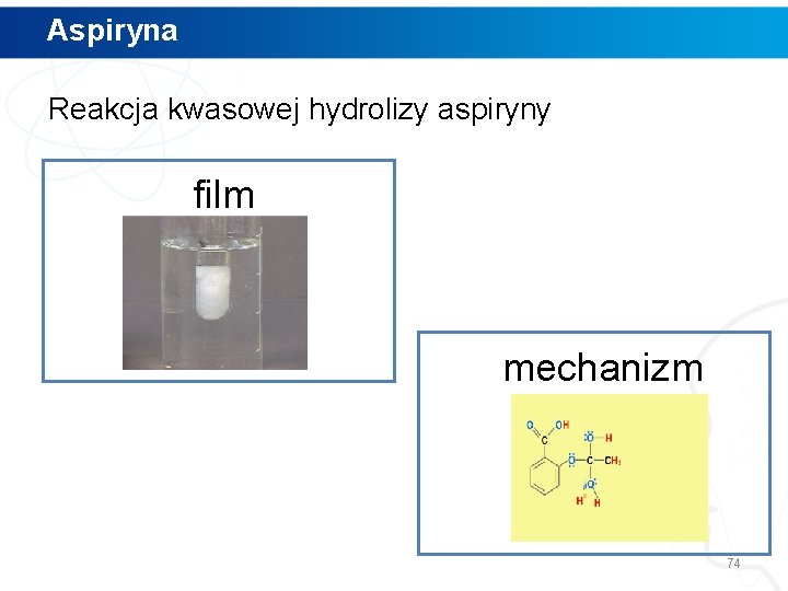 Aspiryna Reakcja kwasowej hydrolizy aspiryny film mechanizm 74 