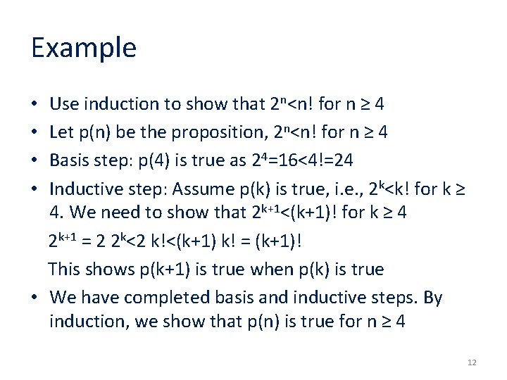 Example Use induction to show that 2 n<n! for n ≥ 4 Let p(n)