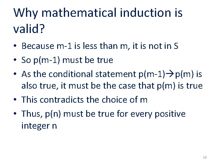 Why mathematical induction is valid? • Because m-1 is less than m, it is