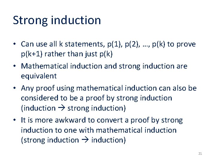 Strong induction • Can use all k statements, p(1), p(2), …, p(k) to prove
