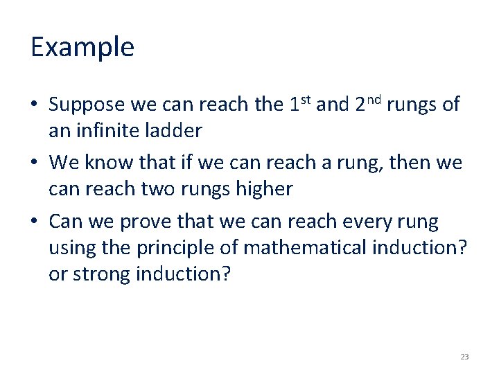 Example • Suppose we can reach the 1 st and 2 nd rungs of