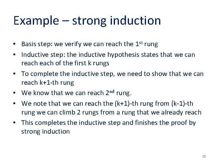 Example – strong induction • Basis step: we verify we can reach the 1