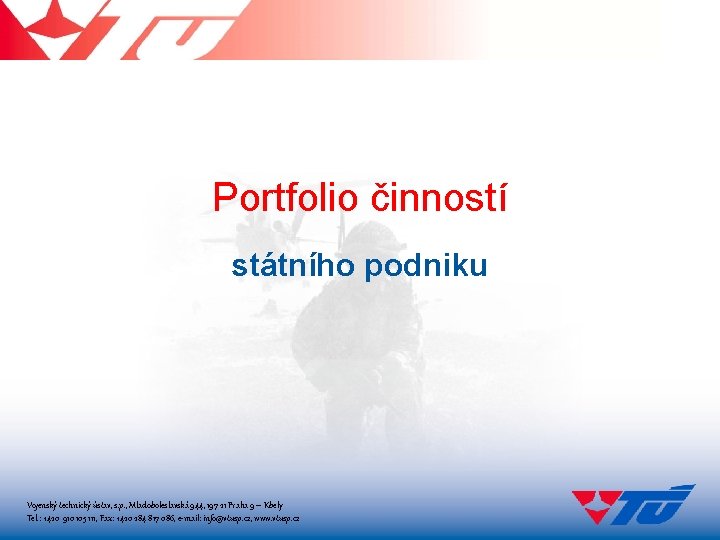 Portfolio činností státního podniku Vojenský technický ústav, s. p. , Mladoboleslavská 944, 197 21