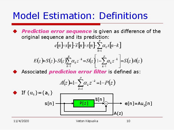 Model Estimation: Definitions u Prediction error sequence is given as difference of the original