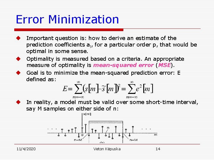 Error Minimization u u Important question is: how to derive an estimate of the