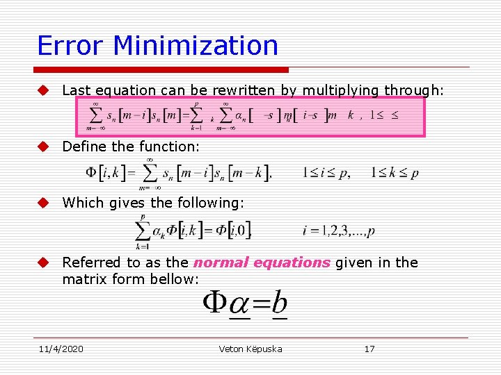 Error Minimization u Last equation can be rewritten by multiplying through: u Define the