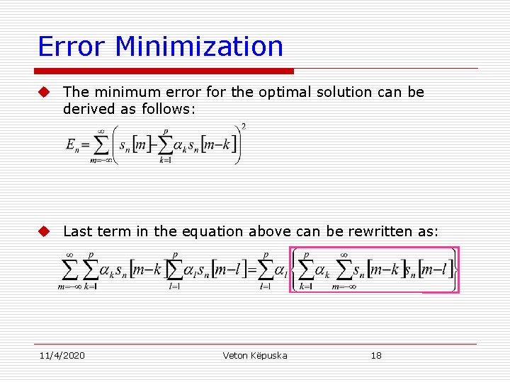 Error Minimization u The minimum error for the optimal solution can be derived as