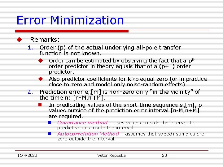 Error Minimization u Remarks: 1. Order (p) of the actual underlying all-pole transfer function