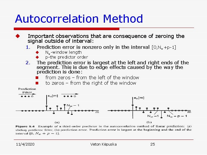 Autocorrelation Method u Important observations that are consequence of zeroing the signal outside of