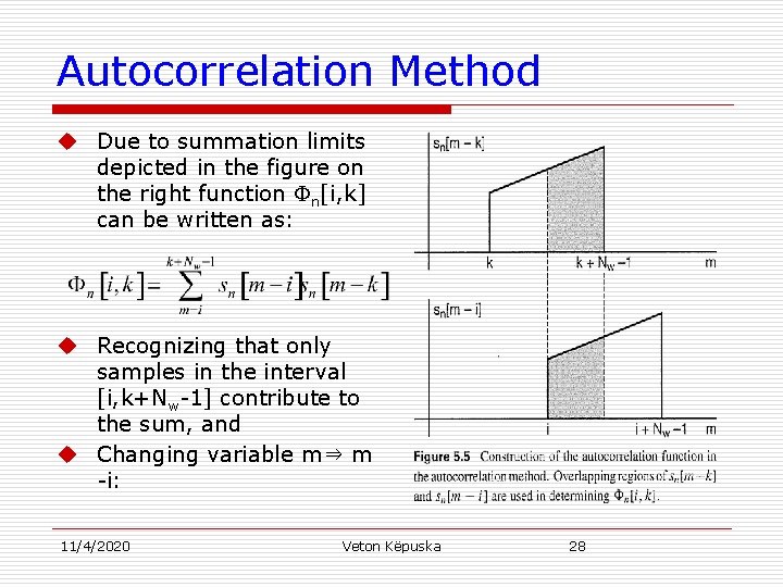 Autocorrelation Method u Due to summation limits depicted in the figure on the right