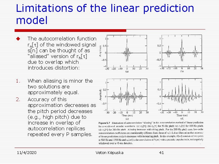 Limitations of the linear prediction model u The autocorrelation function rn[ ] of the