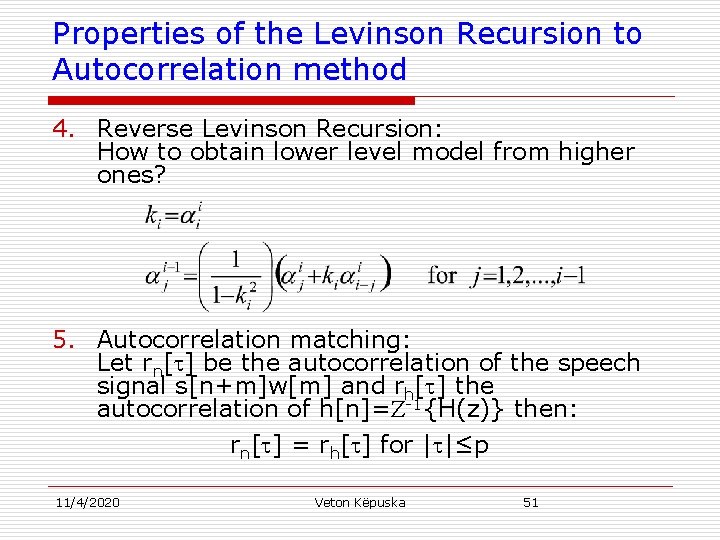 Properties of the Levinson Recursion to Autocorrelation method 4. Reverse Levinson Recursion: How to