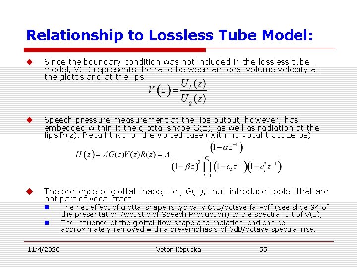 Relationship to Lossless Tube Model: u Since the boundary condition was not included in