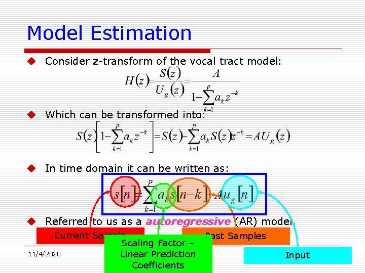 Model Estimation u Consider z-transform of the vocal tract model: u Which can be