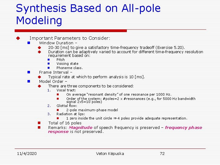 Synthesis Based on All-pole Modeling u Important Parameters to Consider: n Window Duration –