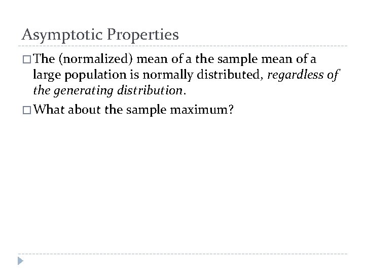 Asymptotic Properties � The (normalized) mean of a the sample mean of a large