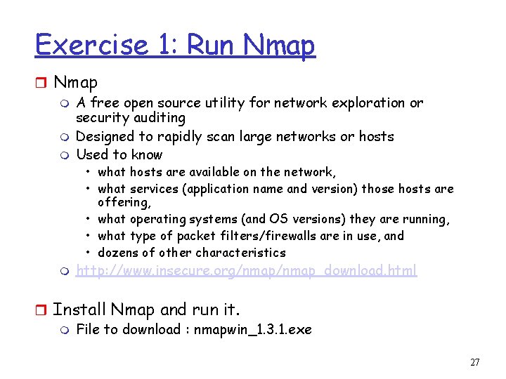 Exercise 1: Run Nmap r Nmap m A free open source utility for network